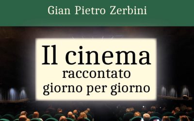 Un anno con il cinema: 365 film nel nuovo libro di Gian Pietro Zerbini. Presentazione all’Ariostea